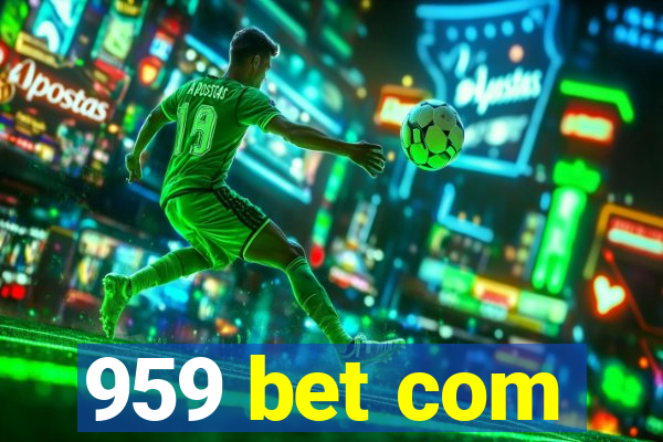 959 bet com